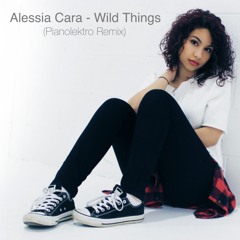 Alessia Cara - Wild Things (Pianolektro Remix)