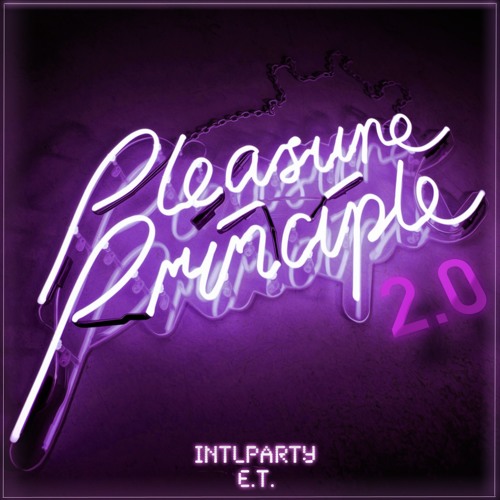 Pleasure Principle 2.0 INTLparty x E .T . 1 3