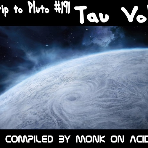 A "trippy" Trip to Pluto #191 - Tau Volantis
