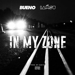 Bueno ft. @IAMSU - In My Zone [BayAreaCompass] Prod by AUS10 @TheRealBueno