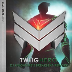 Hero (DJ Knightlife's Breakbeat Rework) - TWIIG