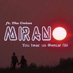 ft. THE UNION - You hear us (Remix) ('16)