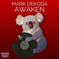 Mark Dekoda - Awaken (Original Mix) *Out Now*