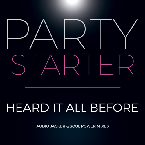 Party Starter - Heard It All Before (Audio Jacker Remix)