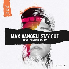 Max Vangeli feat. Connor Foley - Stay Out [OUT NOW]