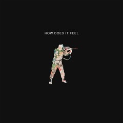 HOW DOES IT FEEL? (ultra) PROD. sadvillain