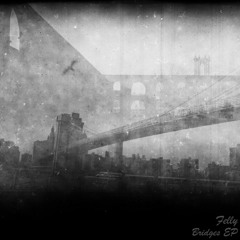 Felly - Bridges EP