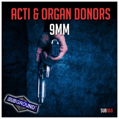 SUB060 ACTI & Organ Donors - 9mm (Original Mix) (Preview) (OUT NOW)