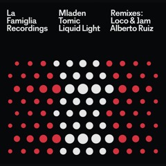 Mladen Tomic - Liquid Light (Original Mix)[La Famiglia]