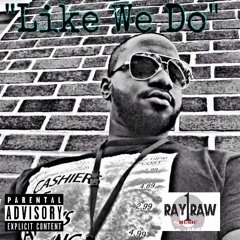 LIKE WE DO