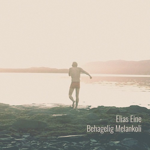 Elias Eine - Behagelig Melankoli