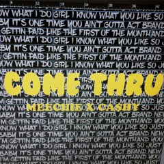 Come Thru Feat. Ca$hy