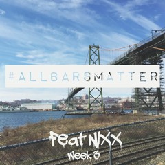 All The Way Up (#AllBarsMatter Week 3) Feat. Nixx