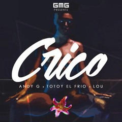 C.R.I.C.O - Andy G X Totoy El Frio X Lou