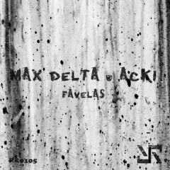 Max Delta, Acki - Favelas (MicRoCheep & Mollo Remix) 160 kbps