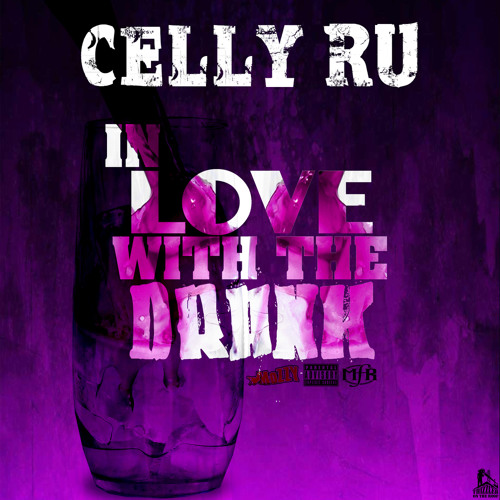 Celly Ru - In Love With The Drank [Thizzler.com Exclusive]