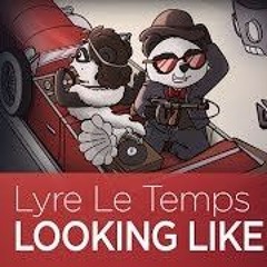 LYRE LE TEMPS-LOOKIN' LiKE THiS