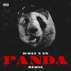 B-bay x Ex - Panda Remix