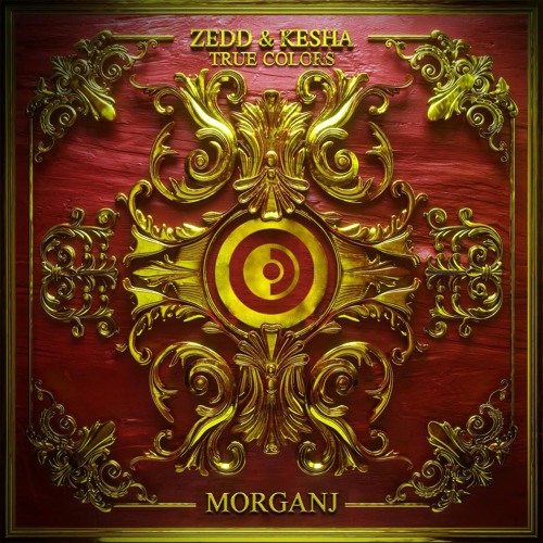 Zedd & Kesha - True Colors (MorganJ Bootleg) [Free Downlaod]