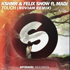 KSHMR & Felix Snow Ft. Madi - Touch (Rovian Remix)