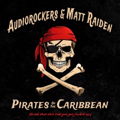 Audiorockers & Matt Raiden - Pirates Of The Caribbean (2016 Mix)