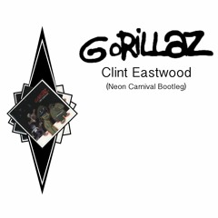Gorillaz - Clint Eastwood (Neon Carnival Bootleg)