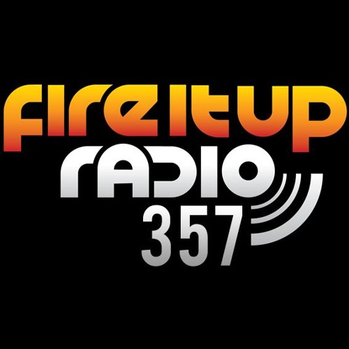 Fire It Up Radio 357 By Eddiehalliwell On Soundcloud Hear The World S Sounds