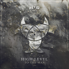 High Level - To The Max