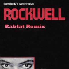 Rockwell - Somebodys Watching Me (Rablat Remix)