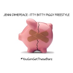 (DimePeace) Itty Bitty Piggy Freestyle