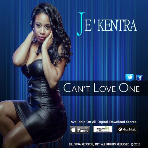 Je'Kentra - Can't Love One