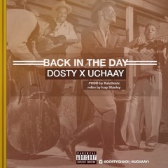 DOSTY X UCHAAY Back In The Day