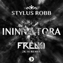 Stylus Robb - Ininna Tora (FREAKJ 2K16 Remix)