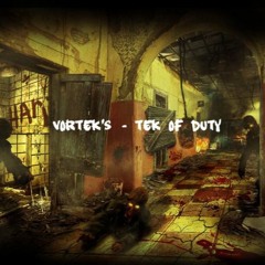 Vortek's - Tek Of Duty (Thank's for 2000 followers !!!)