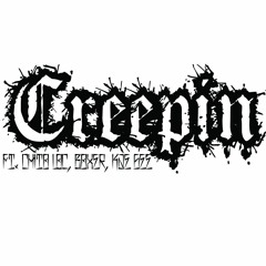 Creepin (ft. Kae Gee)