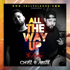 All The Way Up Mixtape Vol.1 By Dj Mastie & Dj Chriz