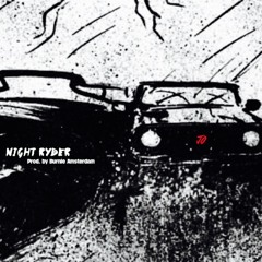 Night Ryder [Prod. Burnie Amsterdam]