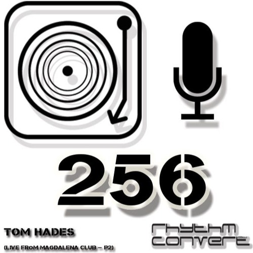 Rhythm Convert(ed) Podcast 256 with Tom Hades (RC Showcase - Magdalena pt2 | Berlin)