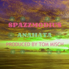 Spazzmodius - Anahata (prod. Tom Misch)