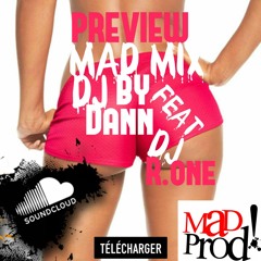 PREVIEW - Mad Mix Vol.1 - BY Dj Dann' Mad Feat DjR.one T.N.S 2k16 ✪