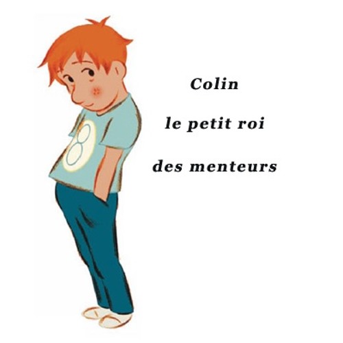 Colin Le Petit Roi Des Menteurs 2 Mai 2016 By Radio Gandharva Gana 