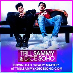 Trill Sammy - Really Matter (Feat. Dice Soho)@ImDjAddicted