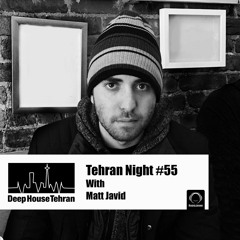 Tehran Night #55 With Matt Javid