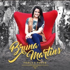Bruna Martins - Força e poder