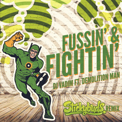 DJ Vadim ft. Demolition Man - Fussin' & Fightin' (Stickybuds Remix) FREE DL