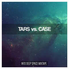 TARS vs. CASE - Into Deep Space Mixtape