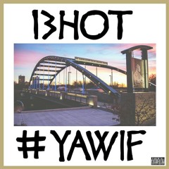 13Hot - #YAWIF