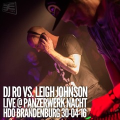 DJ RO Vs. Leigh Johnson @ Panzerwerk Nacht HDO Brandenburg 30.04.2016