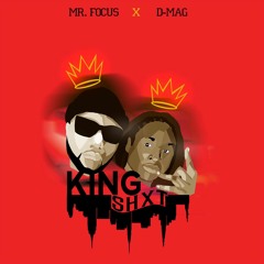 Mr. Focus Feat. D-Mag - King Shxt