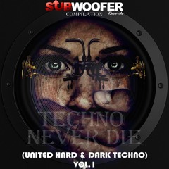 SUBWOOFER RECORDS COMPILATION, VOL. 1 (United Hard & Dark Techno)